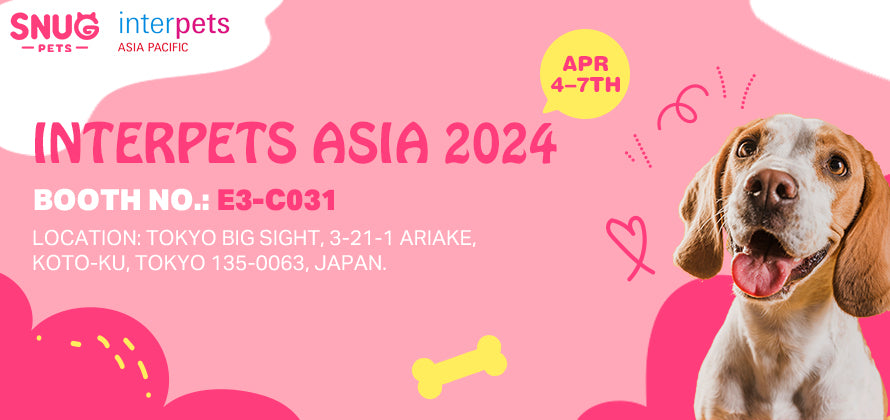 Snugpets with interpets ASIA 2024!!!